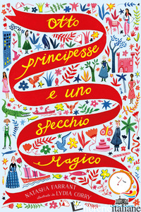 OTTO PRINCIPESSE E UNO SPECCHIO MAGICO di FARRANT NATASHA
