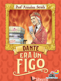 DANTE ERA UN FIGO di STRADA ANNALISA