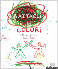BATTAGLIE DI COLORI. NUOVA EDIZ.