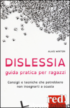 DISLESSIA. GUIDA PRATICA PER RAGAZZI. CONSIGLI E TECNICHE CHE POTREBBERO NON INS - WINTON ALAIS