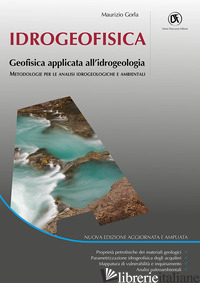 IDROGEOFISICA. GEOFISICA APPLICATA ALL'IDROGEOLOGIA - GORLA MAURIZIO