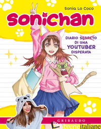 SONICHAN. DIARIO DI UNA YOUTUBER INCASINATA - LO COCO SONIA