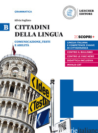 CITTADINI DELLA LINGUA. EDIZ. IN DUE VOLUMI. PER IL BIENNIO DELLE SCUOLE SUPERIO - FOGLIATO SILVIA