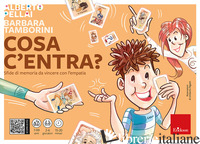 COSA C'ENTRA? SFIDE DI MEMORIA DA VINCERE CON L'EMPATIA - PELLAI ALBERTO; TAMBORINI BARBARA