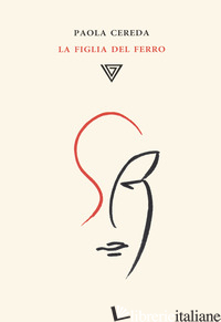 FIGLIA DEL FERRO (LA) - CEREDA PAOLA