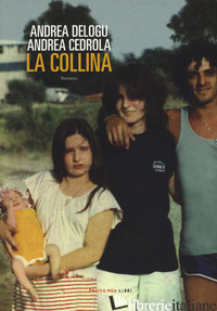 COLLINA (LA) di DELOGU ANDREA; CEDROLA ANDREA