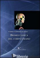 BIOMECCANICA DEL CORPO UMANO di LOIERO VINCENZO; CAMPISANO FRANCO; ROMEO M. GIOVANNA