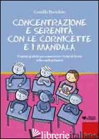 CONCENTRAZIONE E SERENITA' CON LE CORNICETTE E I MANDALA. PROPOSTE GRAFICHE PER  - BORTOLATO CAMILLO