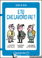 E TU CHE LAVORO FAI ? - ZAP E IDA