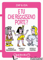 E TU CHE REGGISENO PORTI? - ZAP E IDA