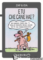 E TU CHE CANE HAI? - ZAP E IDA