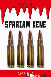 SPARIAM BENE - ZAP E IDA
