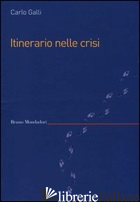 ITINERARIO NELLE CRISI - GALLI CARLO