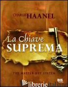 CHIAVE SUPREMA (LA) - HAANEL CHARLES
