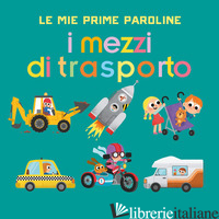 MEZZI DI TRASPORTO. LE MIE PRIME PAROLINE. EDIZ. A COLORI (I) - BRIEN AUDREY