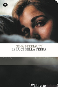 LUCI DELLA TERRA (LE) - BERRIAULT GINA