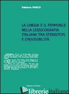 LINGUA E IL FEMMINILE NELLA LESSICOGRAFIA ITALIANA TRA STEREOTIPI E (IN)VISIBILI - FUSCO FABIANA