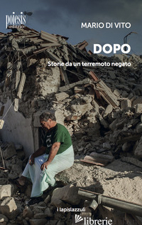 DOPO. STORIE DA UN TERREMOTO NEGATO di DI VITO MARIO
