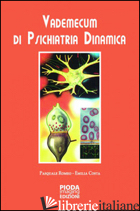 VADEMECUM DI PSICHIATRIA DINAMICA - ROMEO PASQUALE; COSTA EMILIA