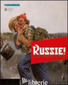 RUSSIE! MEMORIA, MISTIFICAZIONE, IMMAGINARIO. ARTE RUSSA DEL '900 DALLE COLLEZIO - BARBIERI G. (CUR.); BURINI S. (CUR.)
