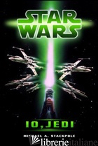 STAR WARS. IO, JEDI - STACKPOLE MICHAEL A.