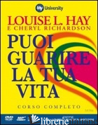 PUOI GUARIRE LA TUA VITA. MY LIFE UNIVERSITY. CORSO COMPLETO. DVD. CON LIBRO - HAY LOUISE L.