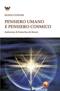 PENSIERO UMANO E PENSIERO COSMICO - STEINER RUDOLF