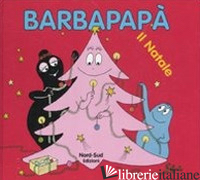 BARBAPAPA'. IL NATALE. EDIZ. ILLUSTRATA di TISON ANNETTE; TAYLOR TALUS