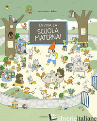 EVVIVA LA SCUOLA MATERNA! EDIZ. A COLORI - DUBUC MARIANNE