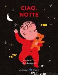 CIAO, NOTTE. EDIZ. A COLORI - BENEGAS MAR