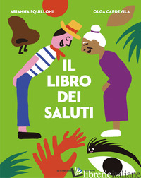 LIBRO DEI SALUTI. EDIZ. A COLORI (IL) - SQUILLONI ARIANNA