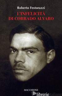 INFELICITA' DI CORRADO ALVARO (L') - FESTORAZZI ROBERTO