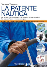 PATENTE NAUTICA. COME SUPERARE L'ESAME PER IL COMANDO DELLE IMBARCAZIONI A VELA  - TERENZIO VARRONE
