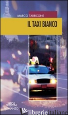 TAXI BIANCO (IL) - TARRICONE MARCO