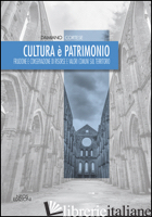 CULTURA E' PATRIMONIO. FRUIZIONE E CONSERVAZIONE DI RISORSE E VALORI COMUNI SUL  - CORTESE DAMIANO