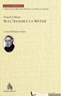 SULL'ANALISI E LA SINTESI - GALLUPPI PASQUALE; GATTO R. (CUR.)