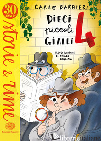 DIECI PICCOLI GIALLI 4. EDIZ. A COLORI - BARBIERI CARLO