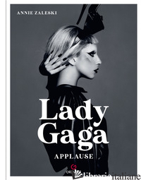 LADY GAGA. APPLAUSE. EDIZ. ITALIANA - ZALESKI ANNIE