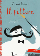 PITTORE. EDIZ. A COLORI (IL)