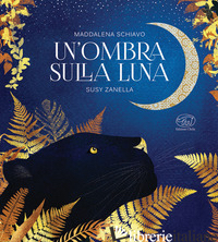 OMBRA SULLA LUNA. EDIZ. A COLORI (UN') - SCHIAVO MADDALENA