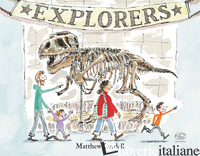 EXPLORERS. EDIZ. A COLORI - CORDELL MATTHEW