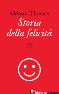 STORIA DELLA FELICITA' - THOMAS GERARD