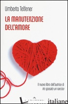 MANUTENZIONE DELL'AMORE (LA) - TELFENER UMBERTA