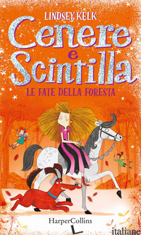 FATE DELLA FORESTA. CENERE E SCINTILLA (LE) di KELK LINDSEY