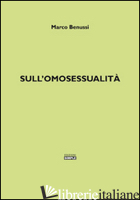 SULL'OMOSESSUALITA' - BENUSSI MARCO