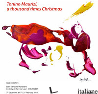 TONINO MAURIZI, A THOUSAND TIMES CHRISTMAS. EDIZ. ITALIANA E INGLESE - PAPETTI S. (CUR.); MAURIZI F. (CUR.)