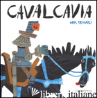 CAVALCAVIA. EDIZ. ILLUSTRATA - TESSARO GEK