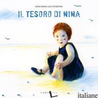 TESORO DI NINA. EDIZ. A COLORI (IL) - POSSENTINI SONIA MARIA LUCE