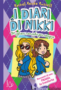 MIGLIORI NEMICHE PER SEMPRE. I DIARI DI NIKKI - RUSSELL RACHEL RENEE