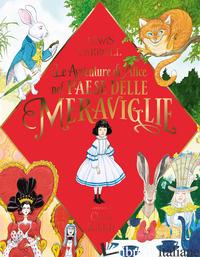 AVVENTURE DI ALICE NEL PAESE DELLE MERAVIGLIE. EDIZ. A COLORI (LE) - CARROLL LEWIS